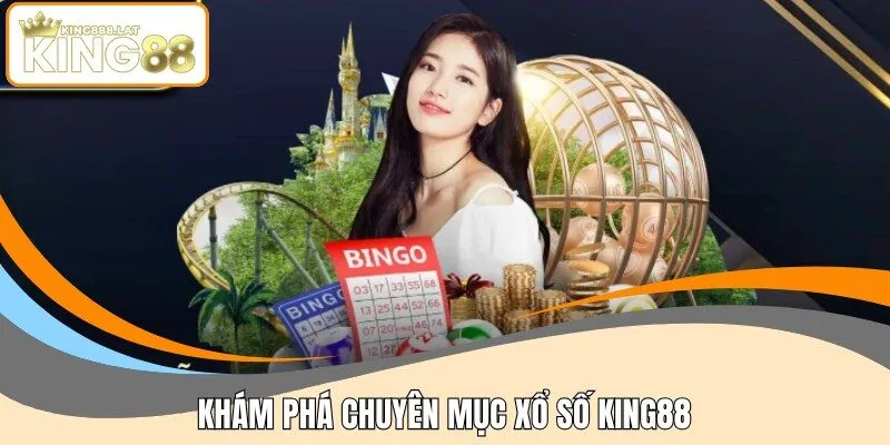 Khám phá chuyên mục xổ số KING88