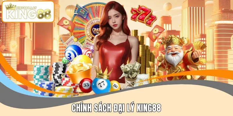 Nội dung chính sách đại lý KING88